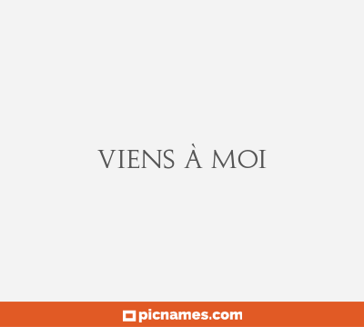 Viens à moi